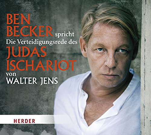 Ben Becker spricht Die Verteidigungsrede des Judas Ischariot von Walter Jens: Lesung